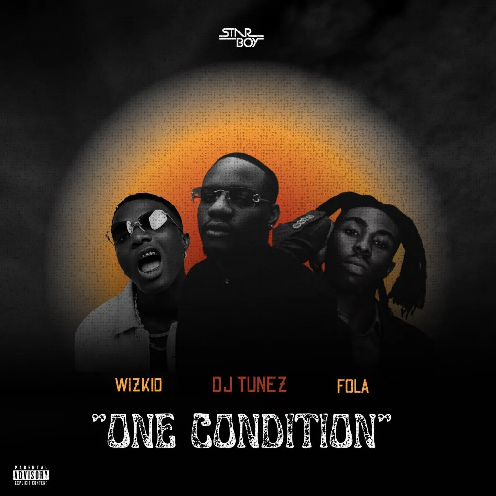DJ Tunez – One Condition Ft. Wizkid & Fola Mp3 Download