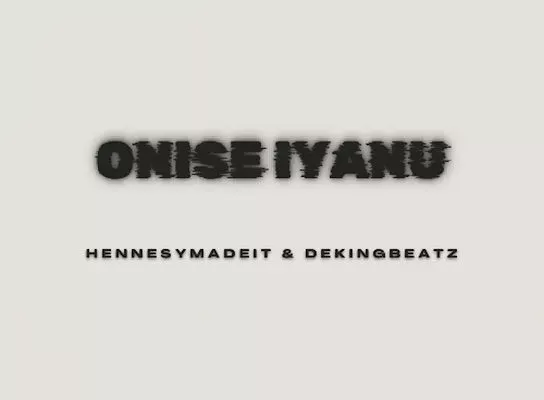 Hennesymadeit-Onise-Iyanu-Ft.-Dekingbeatz-544x400-1 Hennesymadeit – Onise Iyanu Ft. Dekingbeatz Mp3 Download
