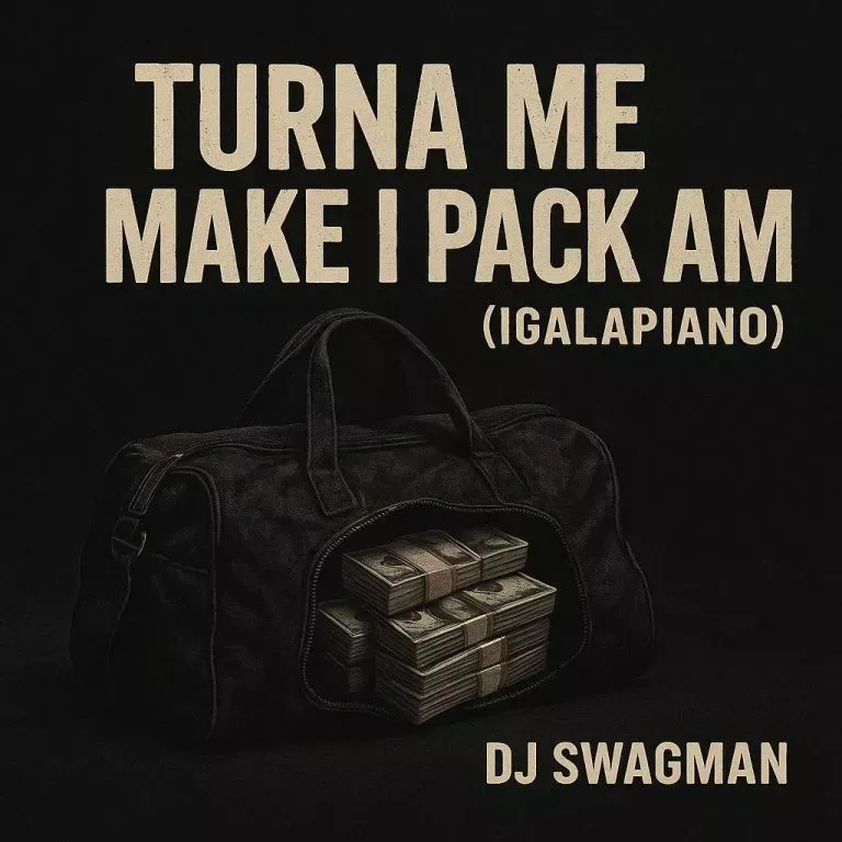 Dj Swagman – Turna Me Make i Pack Am (Igalapiano) Dj Swagman – Turna Me Make i Pack Am (Igalapiano)
