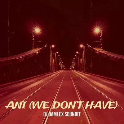 DJ Damlex Soundit – Ani We Don't Have Beat Mp3 Download