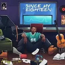 Blapp Noni – Since My Eighteen (S.M.E) Mp3 Download