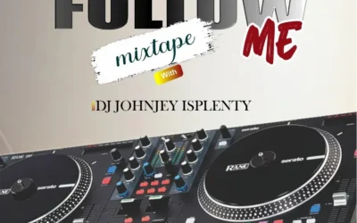 Dj Johnjey Isplenty – Follow Me Mixtape Mp3 Download