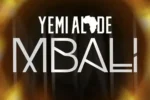 Yemi Alade – Mbali Mp3 Download