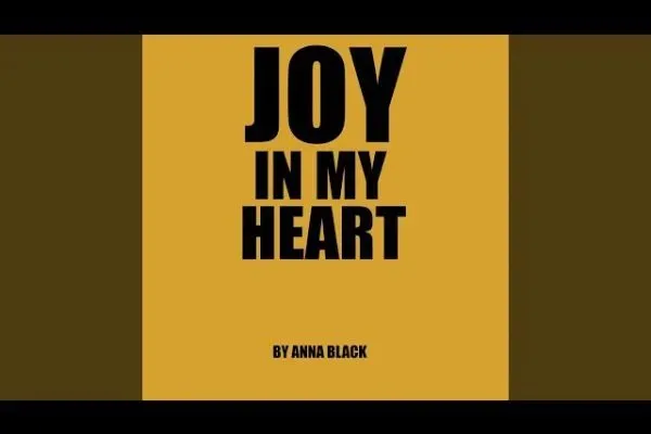 Anna Black – Joy In My Heart Anna Black – Joy In My Heart Mp3 Download