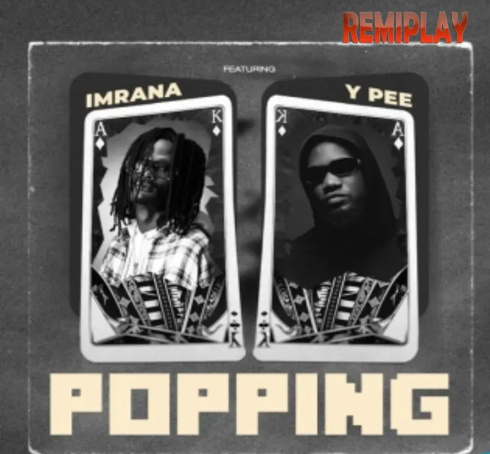 Imrana – Popping Ft. YPee Imrana – Popping Ft. YPee