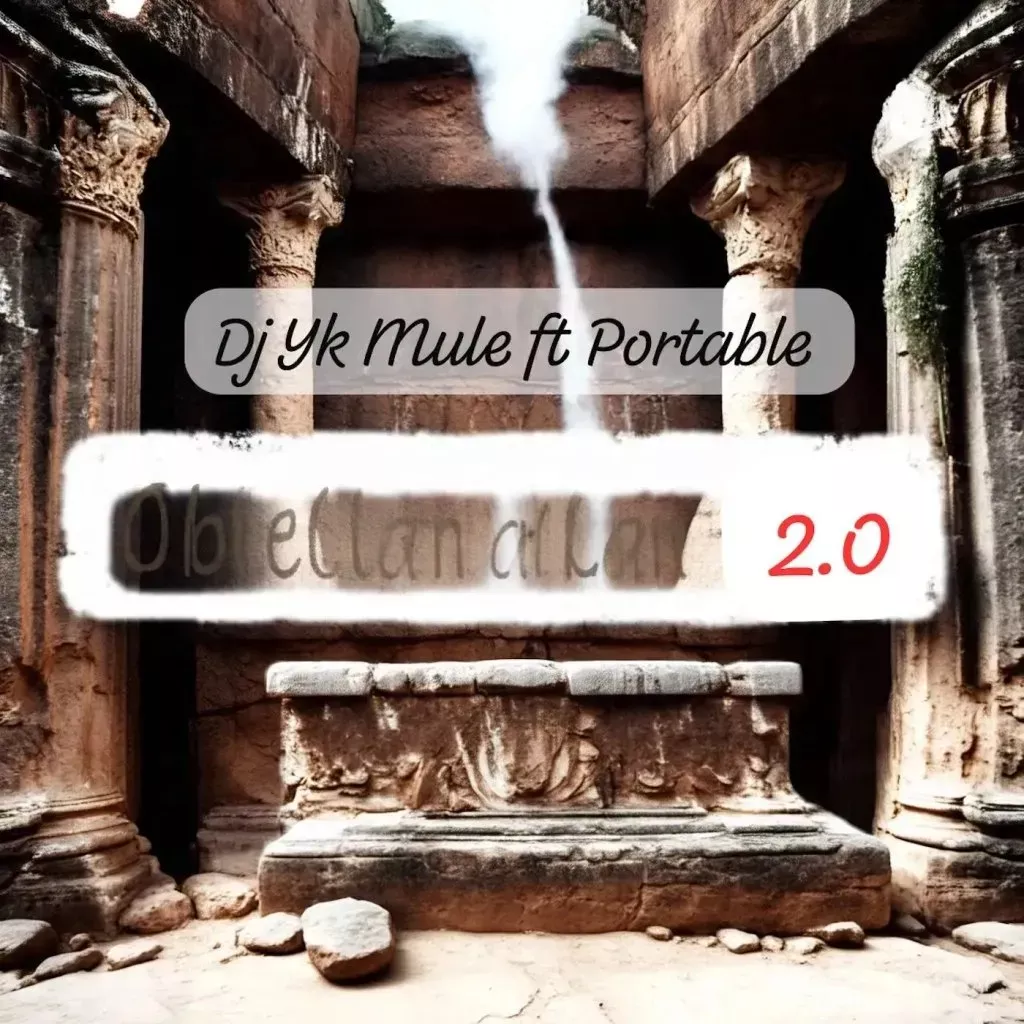 Dj Yk Mule Ft. Portable – Oblelanalana 2.0 Dj Yk Mule Ft. Portable – Oblelanalana 2.0