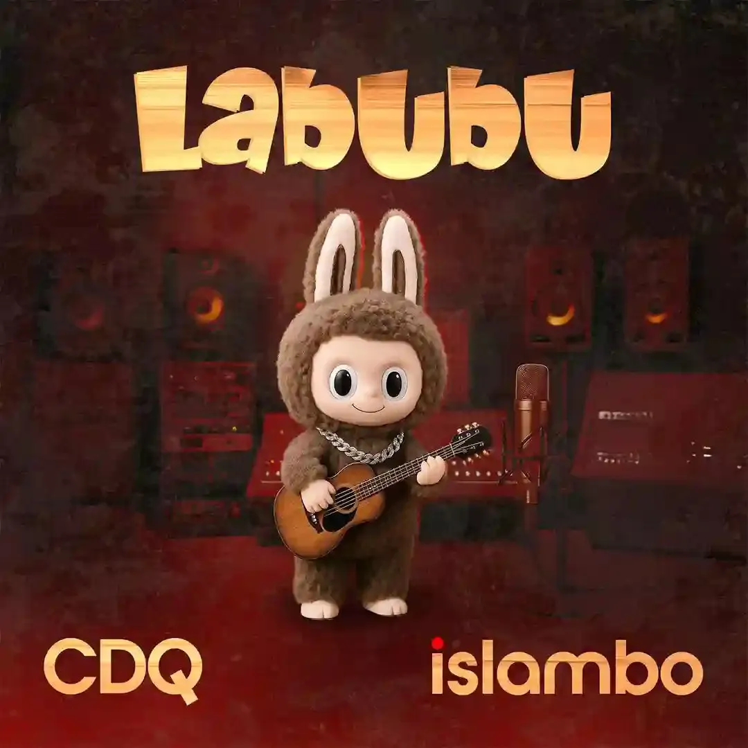 CDQ Ft. Islambo – Labubu CDQ Ft. Islambo – Labubu