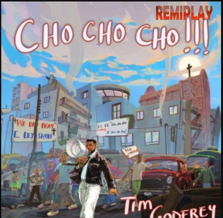 Tim Godfrey – Cho Cho Cho Tim Godfrey – Cho Cho Cho