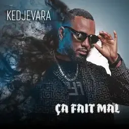 Kedjevara – Ça fait mal Kedjevara – Ça fait mal