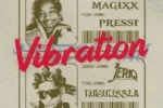 Magixx Ft. Jeriq – Vibration Mp3 Download