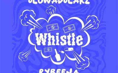 Oluwadolarz – Whistle ft. Rybeena Mp3 Download