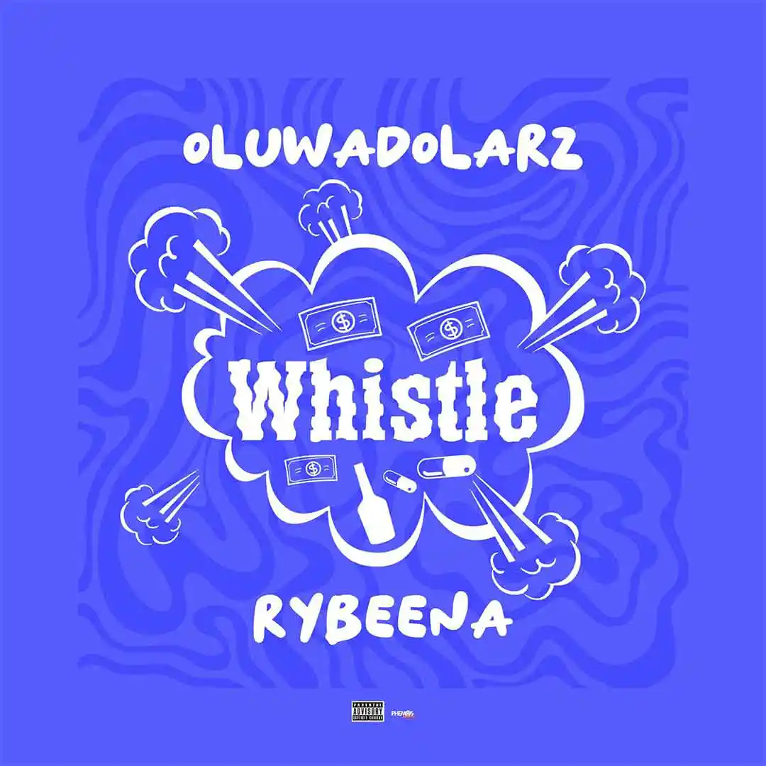 Oluwadolarz – Whistle ft. Rybeena Mp3 Download