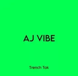 Trench Tok – Aj Vibe ft. DJ S.O.