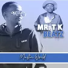Master World – Mr T.K beatz Master World – Mr T.K beatz Mp3 Download
