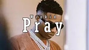 Wizkid – Pray Wizkid – Pray Mp3 Download