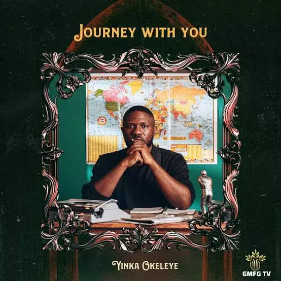 Yinka Okeleye – Journey With You Yinka Okeleye – Journey With You Mp3 Download