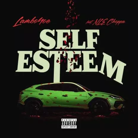 Lambo4oe – Self Esteem ft. NLE Choppa Mp3 Download