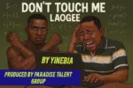 Yinebia – Don’t touch me laogee Mp3 Download