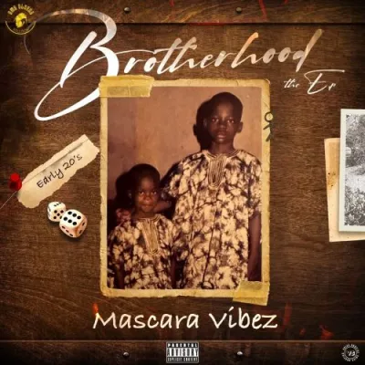 Mascara Vibez – Brotherhood (EP) Mascara Vibez – Brotherhood (EP) Mp3 Download