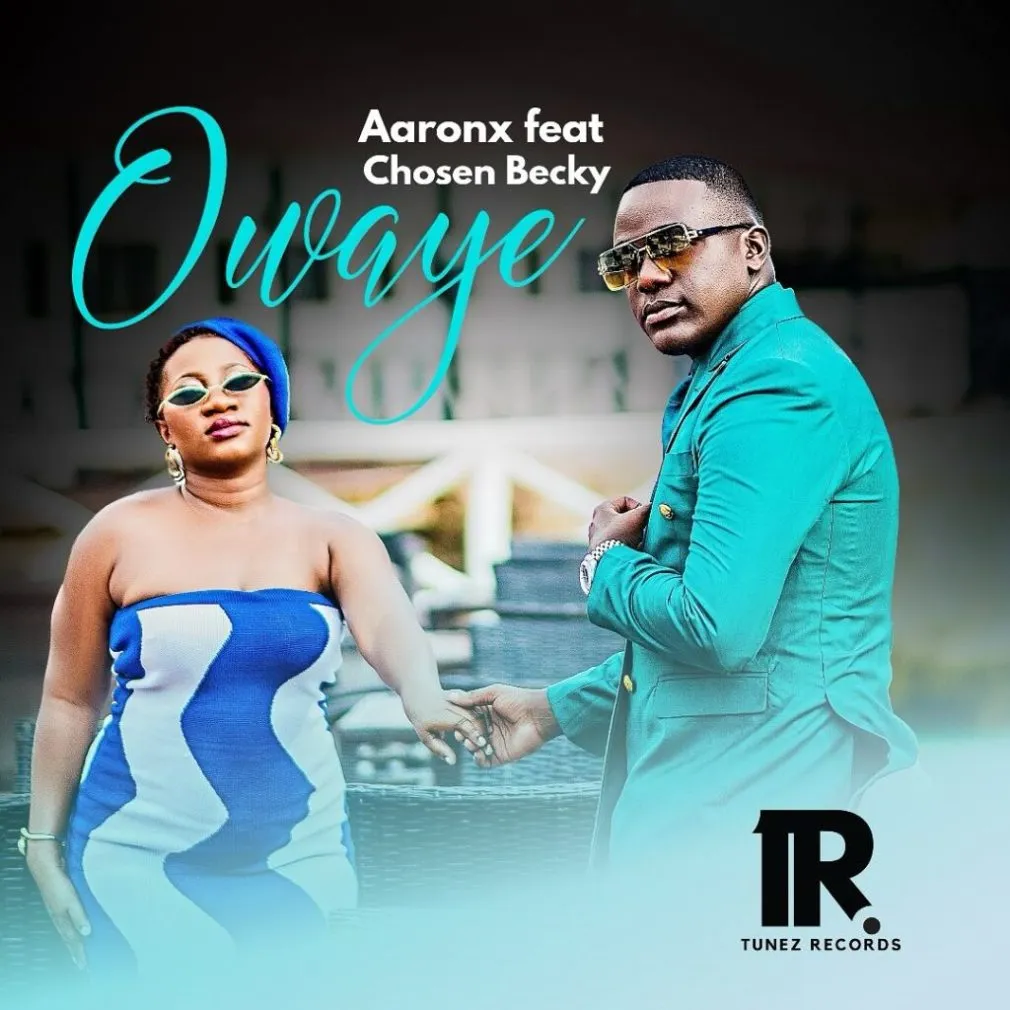 Aaron – Owaye Ft. Chosen Becky