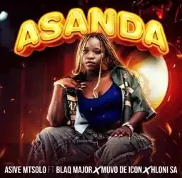 Asive Mtsolo – Asanda Ft Blaq Major, Muvo De Icon & Hloni SA