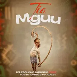 Dj pacheko midundo – Tia Mguu ft. Mama amina & Mkadebe