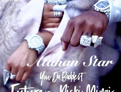 Future – You Da Baddest ft. Nicki Minaj