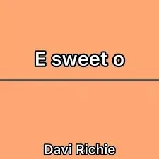 Davi Richie – E Sweet O
