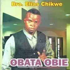 Bro Elias Chikwe – Chinasa Okwu Bro Elias Chikwe – Chinasa Okwu