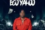 Ejyk Nwamba – Ego Yahoo