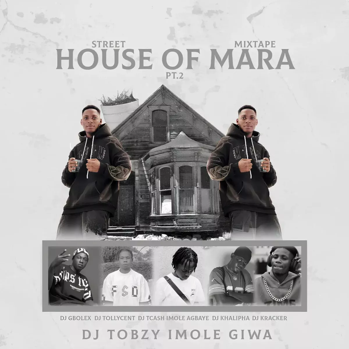 Dj Tobzy Imole Giwa – House Of Mara Street Mixtape Dj Tobzy Imole Giwa – House Of Mara Street Mixtape
