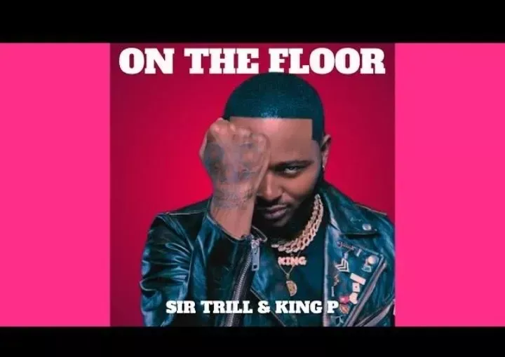 Sir Trill – On The Floor Sir Trill – On The Floor