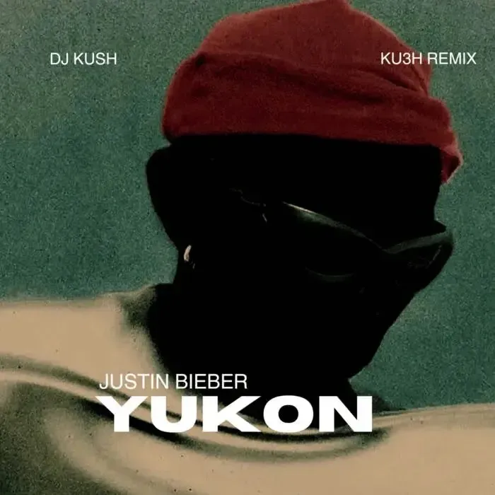 DJ Kush & Justin Bieber – YUKON (KU3H Remix)