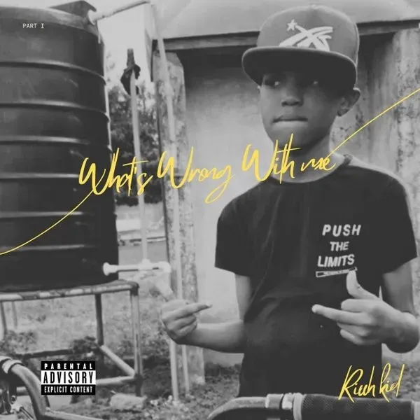 RICCH KID – What’s Wrong With Me RICCH KID – What’s Wrong With Me