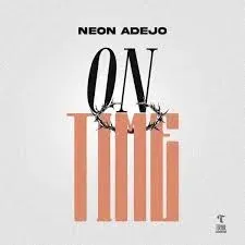 Neon Adejo – On Time