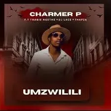 Charmer P – Umzwilili Charmer P – Umzwilili