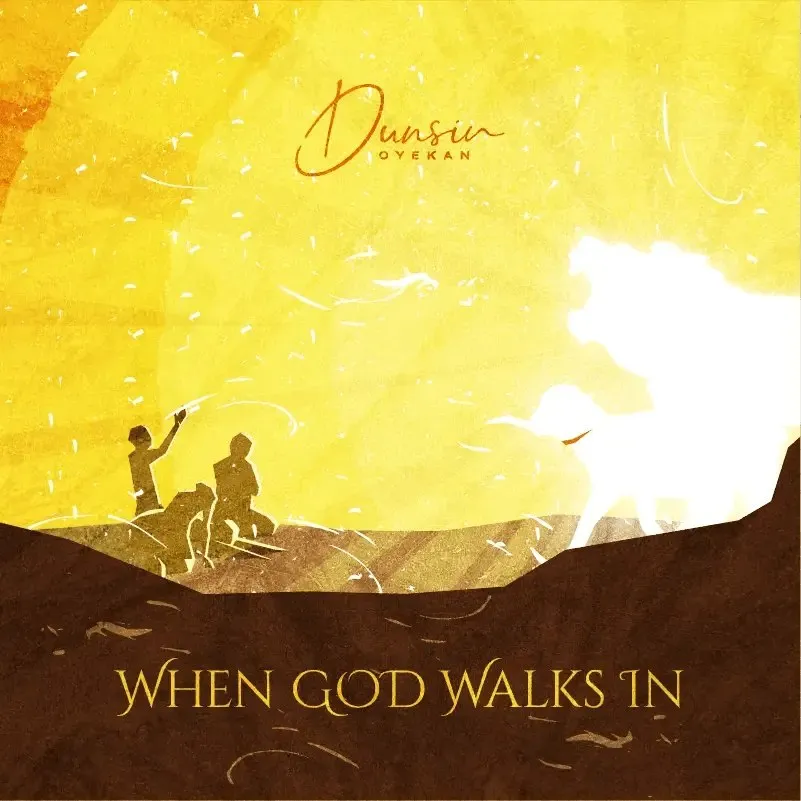 Dunsin Oyekan – When God Walks In Dunsin Oyekan – When God Walks In