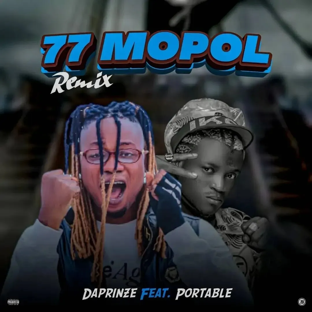 Daprinze – 77 Mopol (Remix) feat. Portable