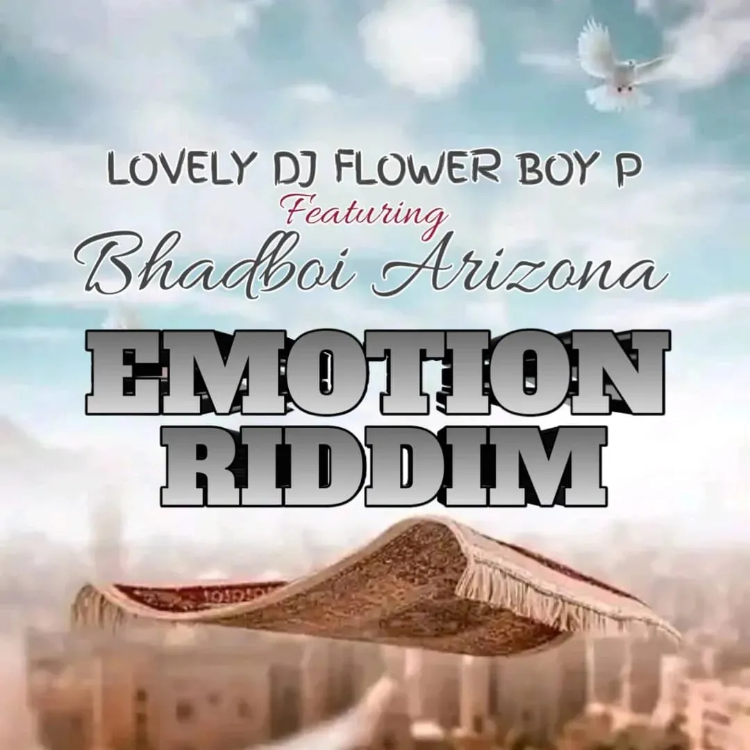 Lovely Dj Flower P Boy Ft. Bhadboi Arizona – Emotion Riddim
