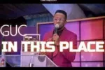 Minister GUC – In this place