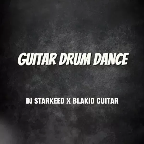 DJ Starkeed – Guitar Drum Dance feat. Blakid Guitar