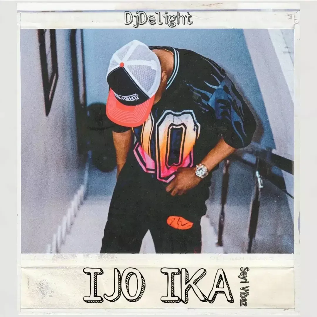 DJ Delight – Ijo Ika (Seyi Vibez x DJ Chicken)
