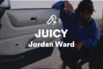 Jordan Ward – JUICY