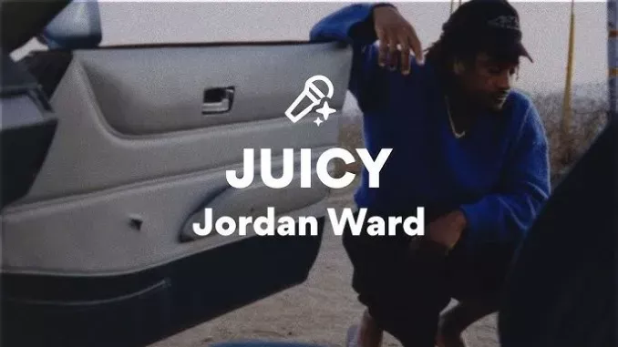 Jordan Ward – JUICY