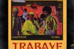 Lexoffishall – Trabaye Ft. Vclaim