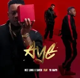 NEZ LONG – AYE FT. XAVEN ,YO MAPS