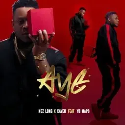 NEZ LONG – AYE FT. XAVEN ,YO MAPS