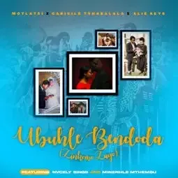 Nvcely Sings & Minenhle Mthembu – Ubuhle Bendoda ( Zinkomo Zayo) feat. Motlatsi, Gabisile Tshabalala & Alie Keys