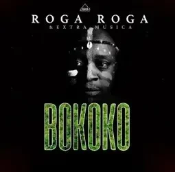 Roga Roga – Bokoko ft. Extra Musica