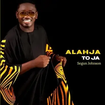Segun Johnson – Alahja to Ja